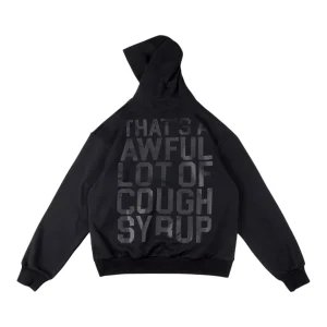 That’s A Awful Lot of Cough Syrup Black Logo Hoodie
