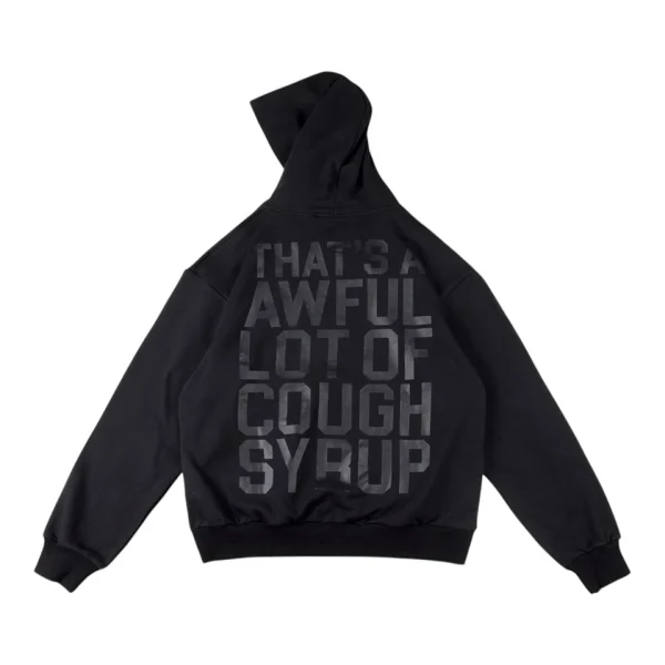 That’s A Awful Lot of Cough Syrup Black Logo Hoodie