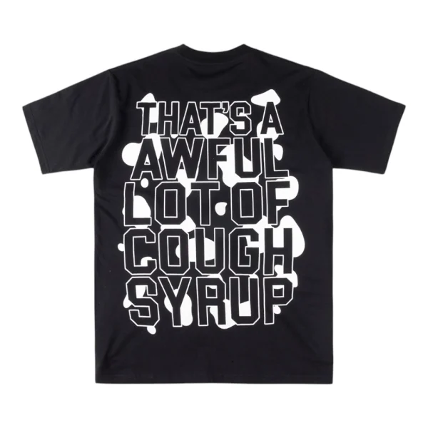 That’s A Awful Lot Of Cough Syrup Layered Text T-Shirt Black Back view