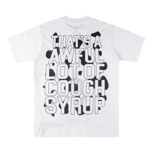 That’s A Awful Lot Of Cough Syrup Layered Text T-Shirt White Back view
