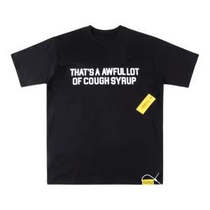 That’s A Awful Lot Of Cough Syrup Logo Graphic T-Shirt Black Front view