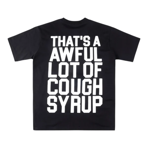 That’s A Awful Lot Of Cough Syrup Logo Graphic T-Shirt Black Back view