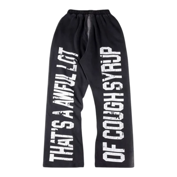 That’s A Awful Lot Of Cough Syrup Vertical Text Sweatpants Back view